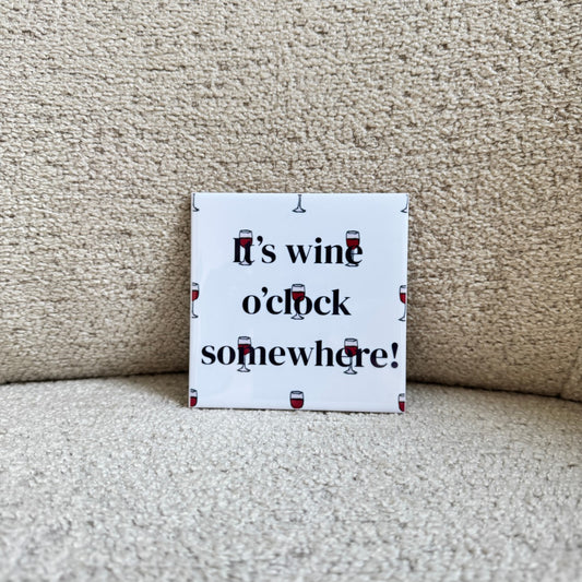 Tegeltje - It's wine o'clock somewhere!