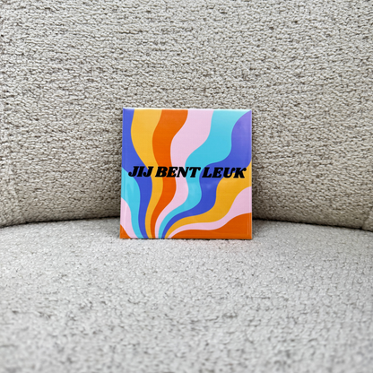 Tegeltje - Jij bent leuk