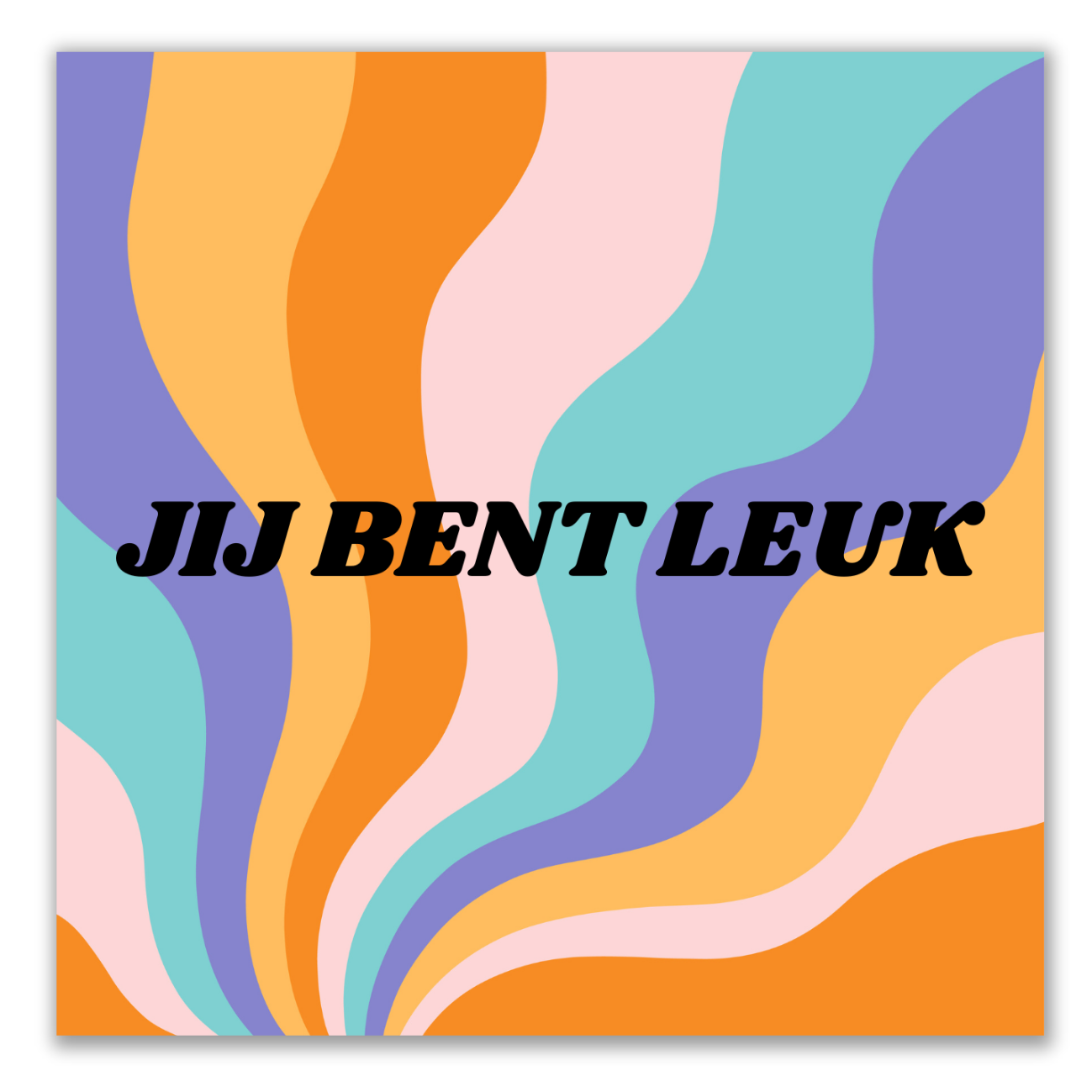Tegeltje - Jij bent leuk